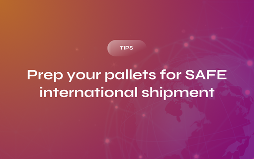 How to Prep Your Pallets for International Shipment