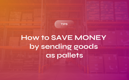 How to Save Money by Sending Goods as Pallets