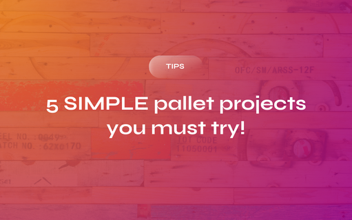  5 Simple Pallet Projects You Must Try!