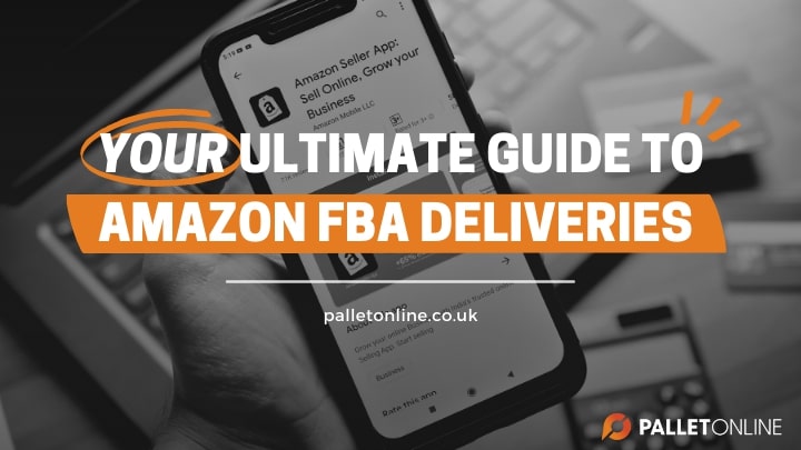 Your Ultimate Guide to Successful Amazon FBA Deliveries Your Ultimate Guide to Successful Amazon FBA Deliveries